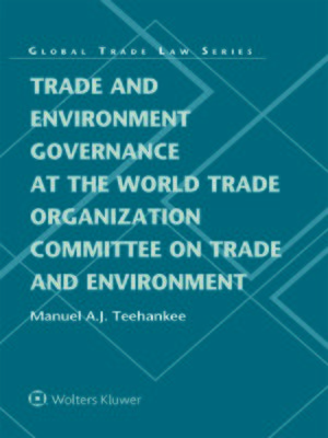 cover image of Trade and Environment Governance at the World Trade Organization Committee on Trade and Environment